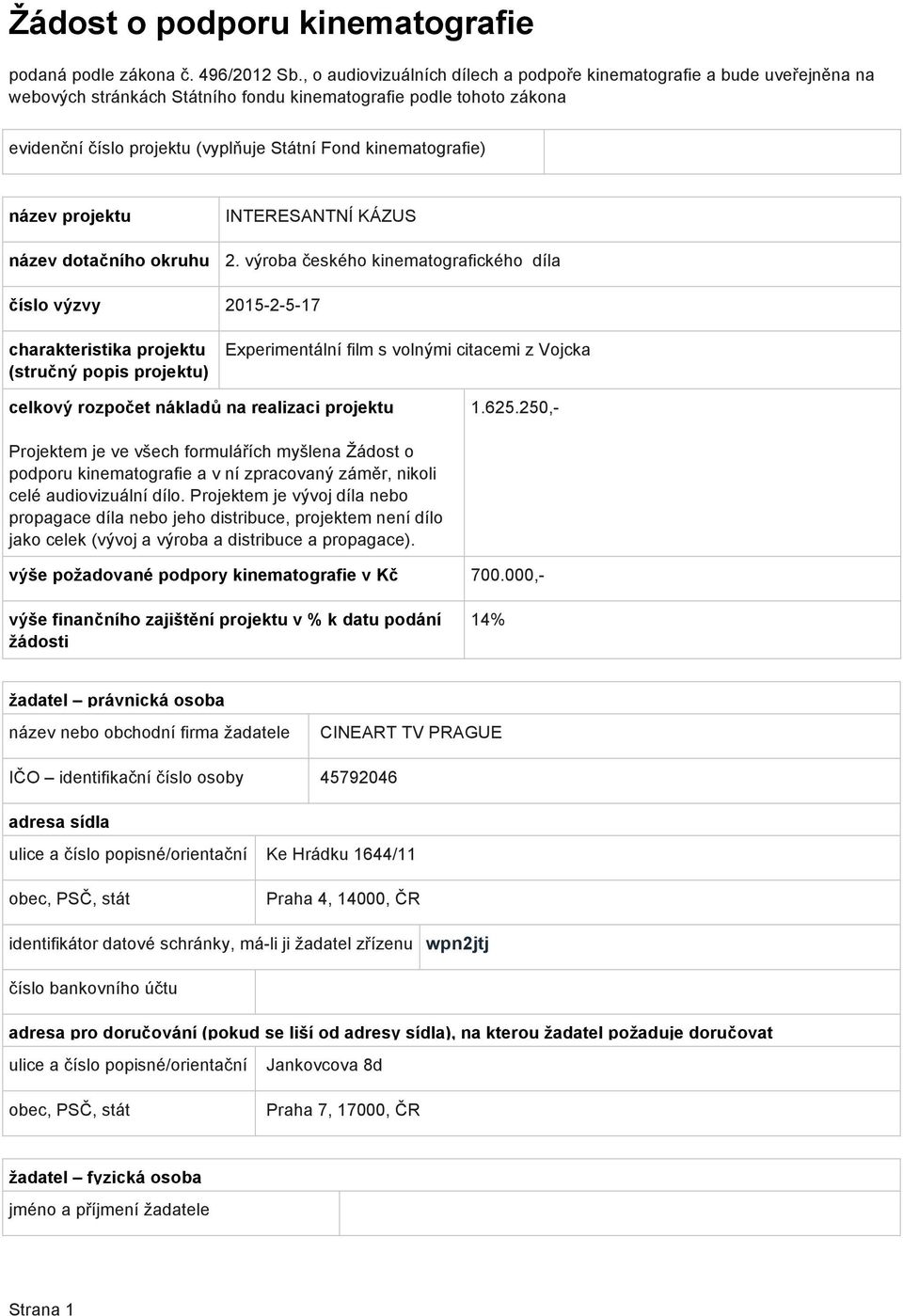 kinematografie) název projektu INTERESANTNÍ KÁZUS název dotačního okruhu 2.