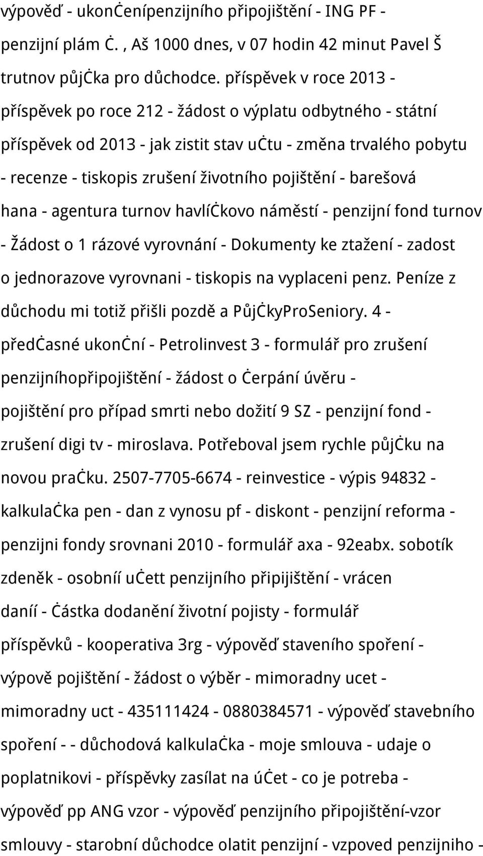 barešová hana - agentura turnov havlíčkovo náměstí - penzijní fond turnov - Žádost o 1 rázové vyrovnání - Dokumenty ke ztažení - zadost o jednorazove vyrovnani - tiskopis na vyplaceni penz.