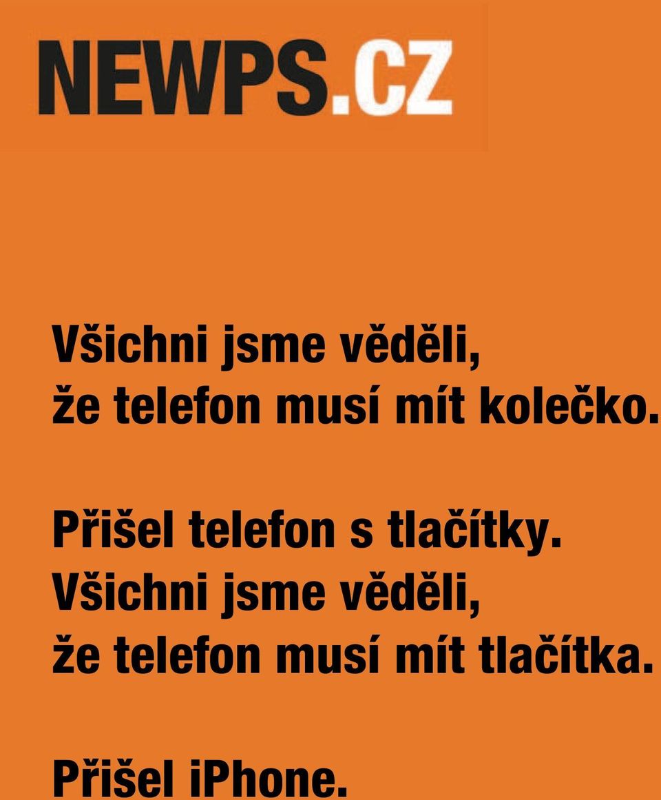 Přišel telefon s tlačítky.