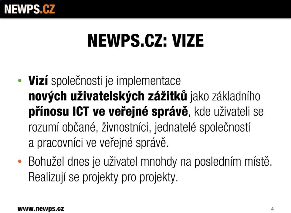 základního přínosu ICT ve veřejné správě, kde uživateli se rozumí občané,