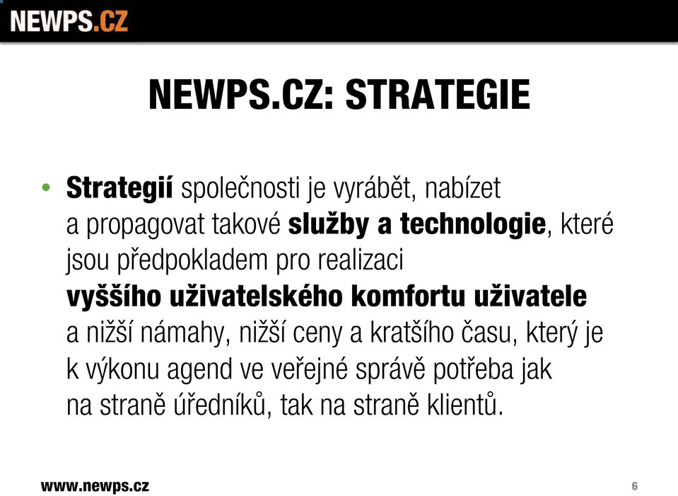 služby a technologie, které jsou předpokladem pro realizaci vyššího uživatelského