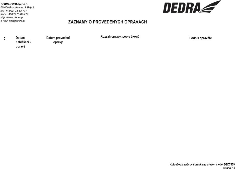 pl e-maii: info@dedra.pl ZÁZNAMY O PROVEDENÝCH OPRAVÁCH Č.