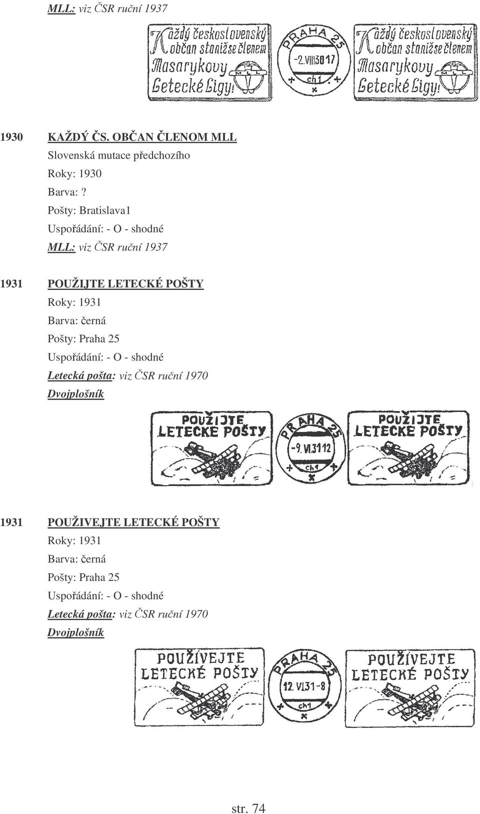 Pošty: Bratislava1 MLL: viz SR runí 1937 1931 POUŽIJTE LETECKÉ POŠTY Roky: 1931 Pošty: