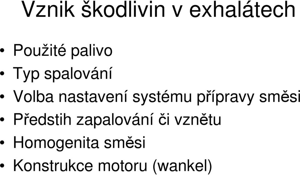 systému přípravy směsi Předstih zapalování