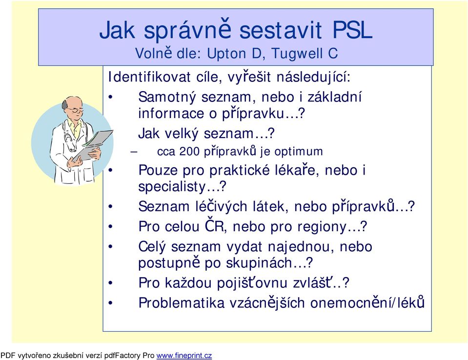 cca 200 přípravků je optimum Pouze pro praktické lékaře, nebo i specialisty?