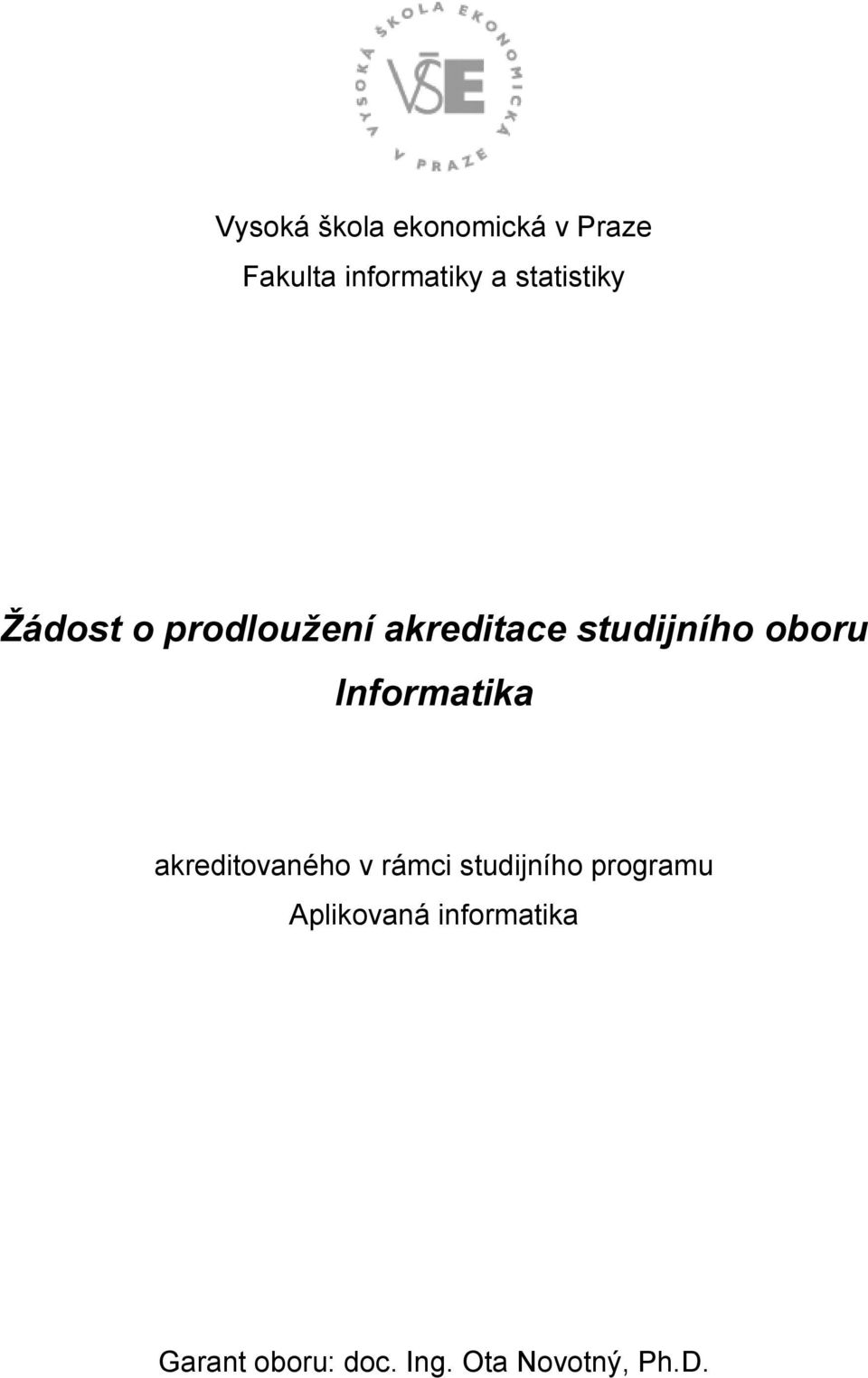 studijního oboru Informatika akreditovaného v rámci