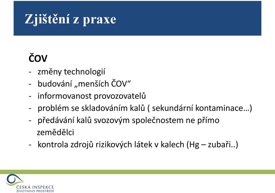 sekundární kontaminace ) - předávání kalů svozovým společnostem ne