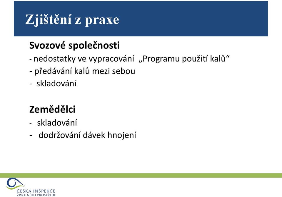 kalů - předávání kalů mezi sebou -