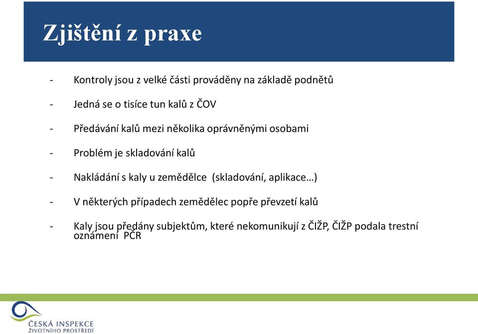 Nakládání s kaly u zemědělce (skladování, aplikace ) - V některých případech zemědělec popře