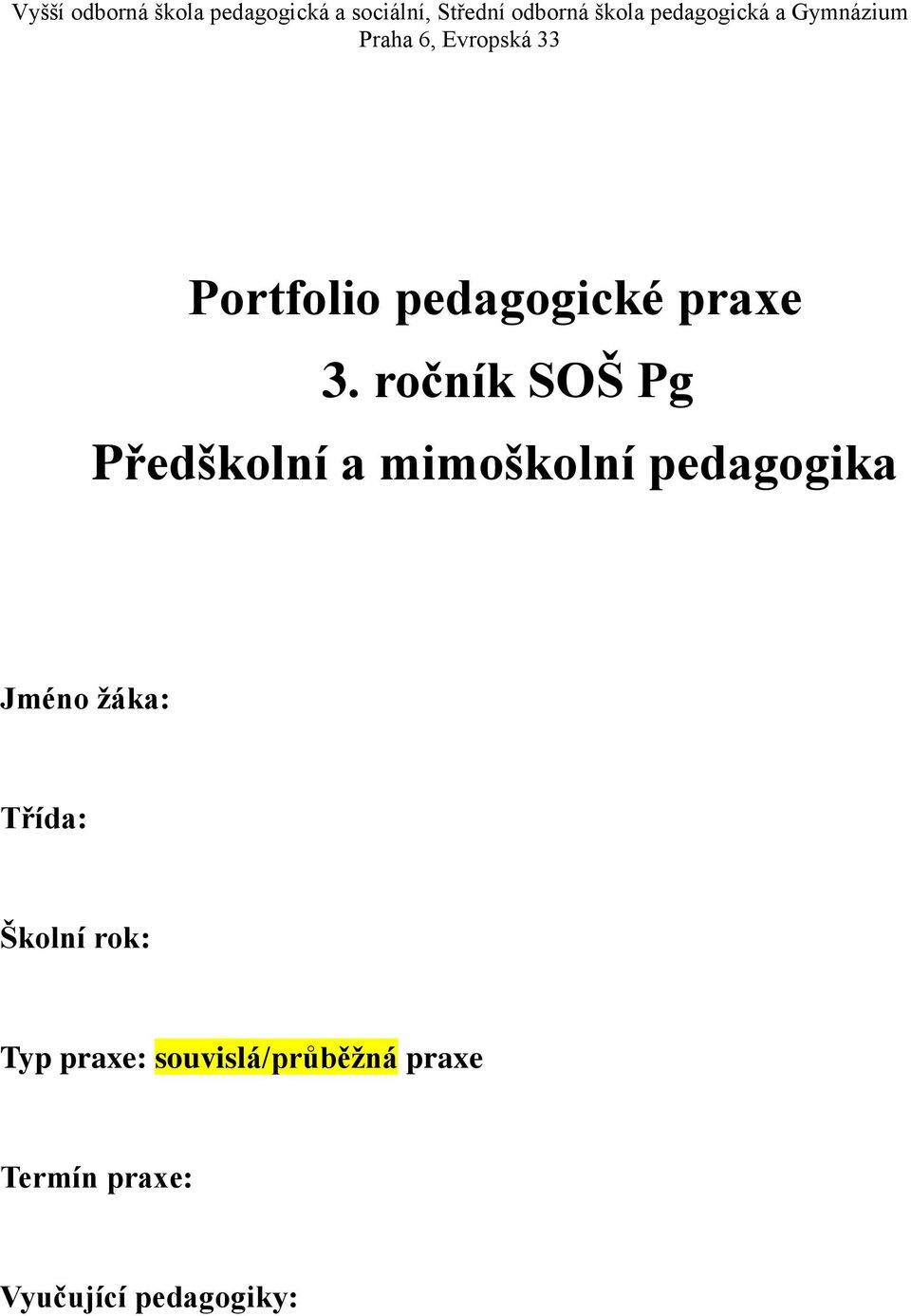 3. ročník SOŠ Pg Předškolní a mimoškolní pedagogika Jméno žáka: Třída: