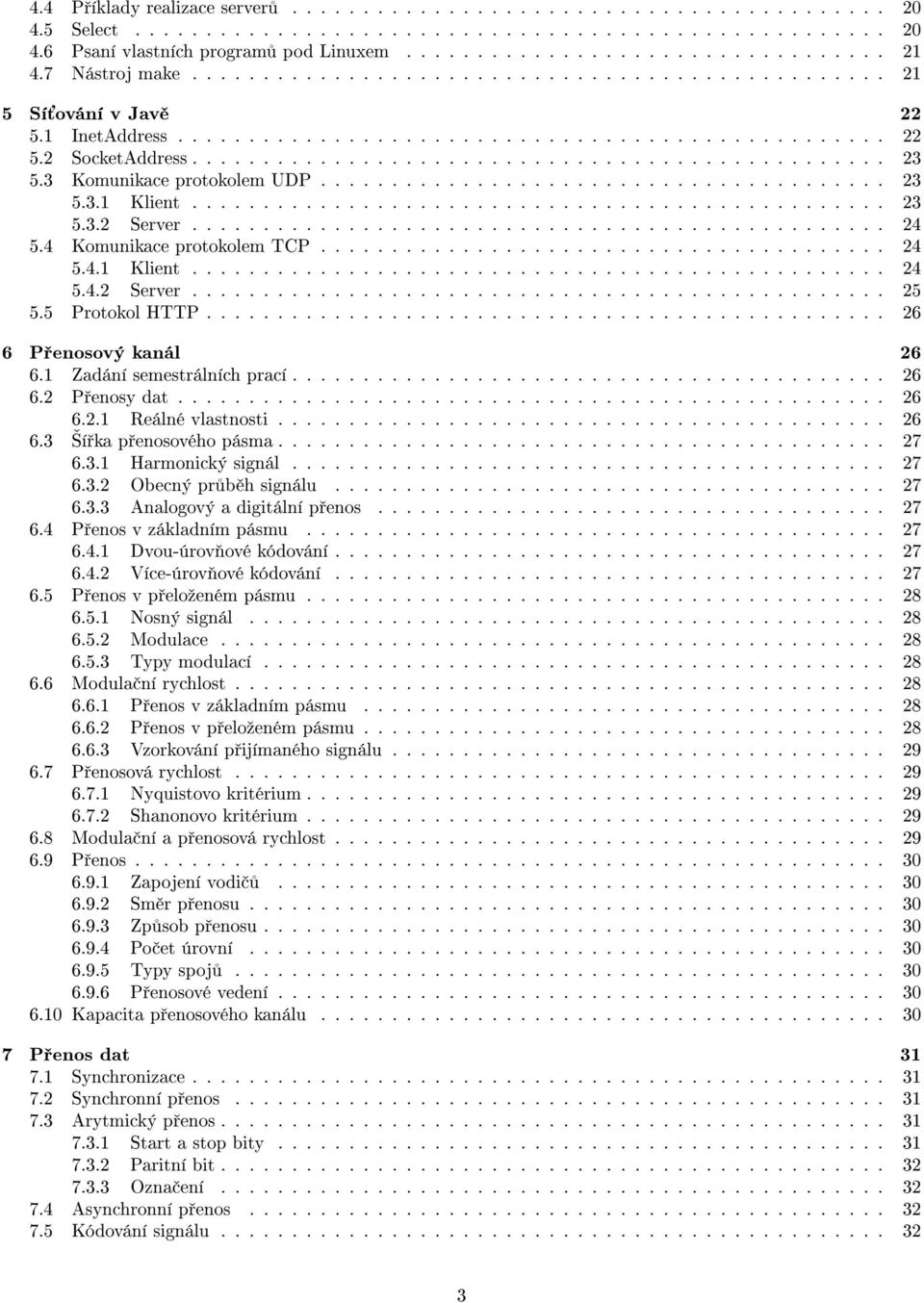 3 Komunikace protokolem UDP........................................ 23 5.3.1 Klient................................................. 23 5.3.2 Server................................................. 24 5.