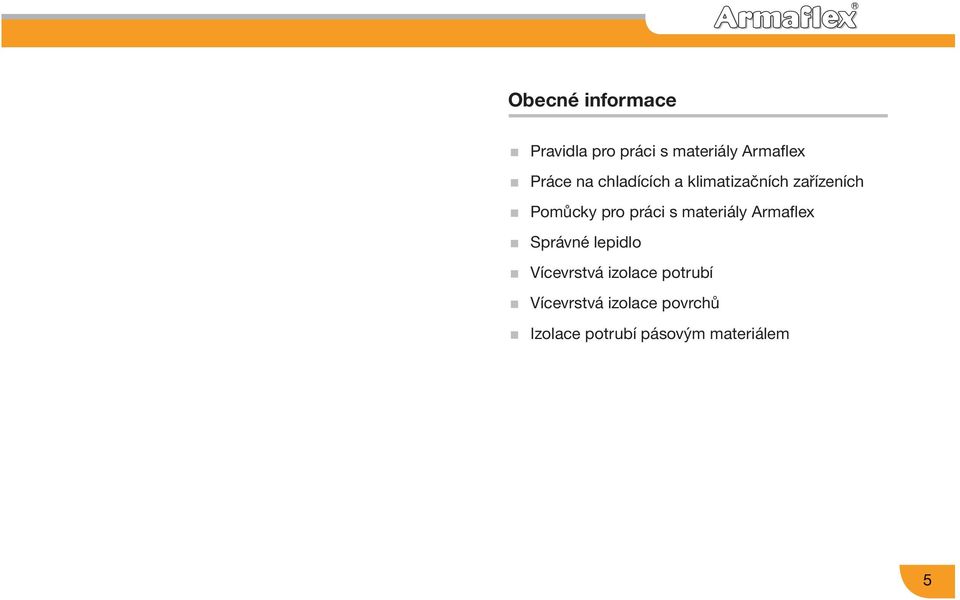 materiály Armaflex Správné lepidlo Vícevrstvá izolace potrubí