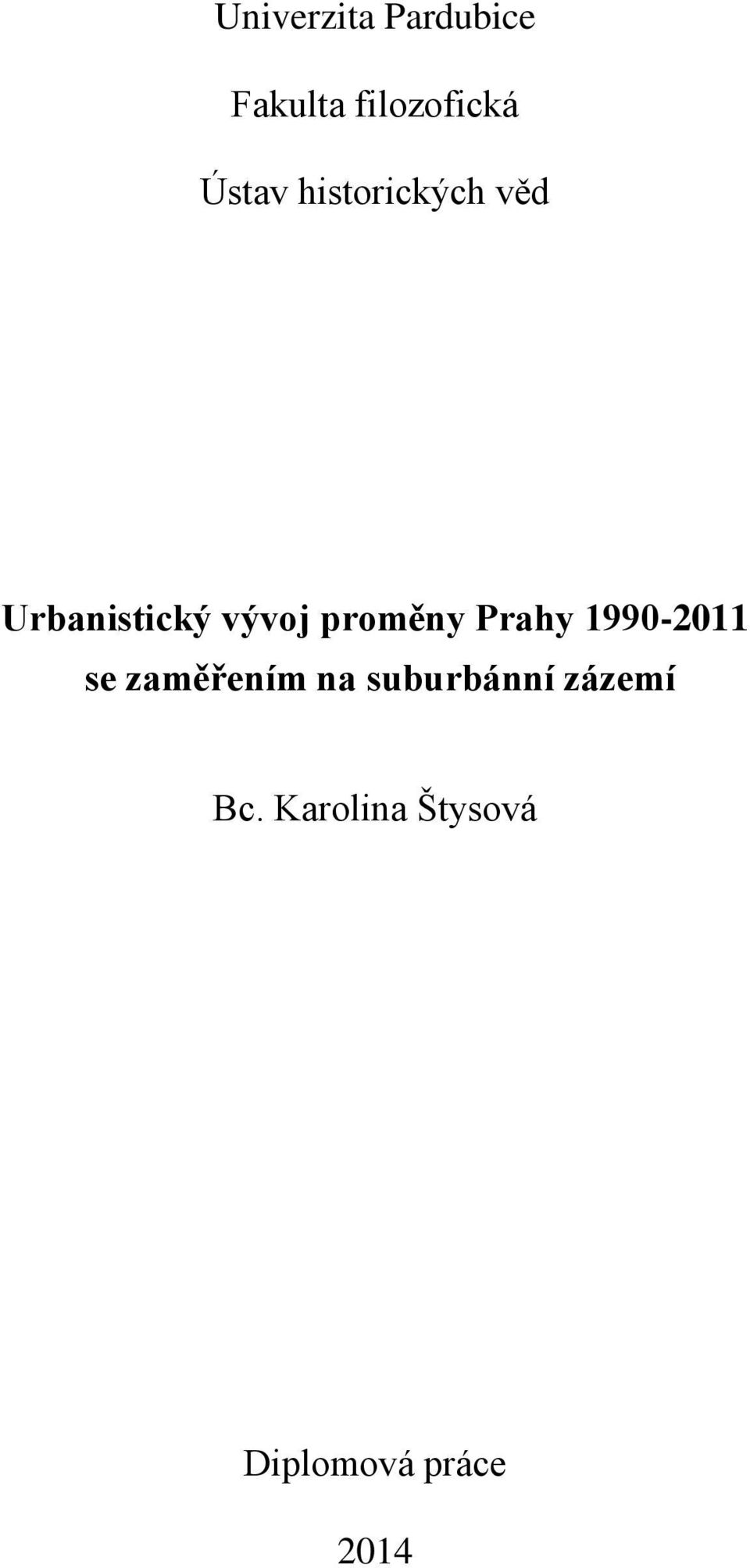 proměny Prahy 1990-2011 se zaměřením na