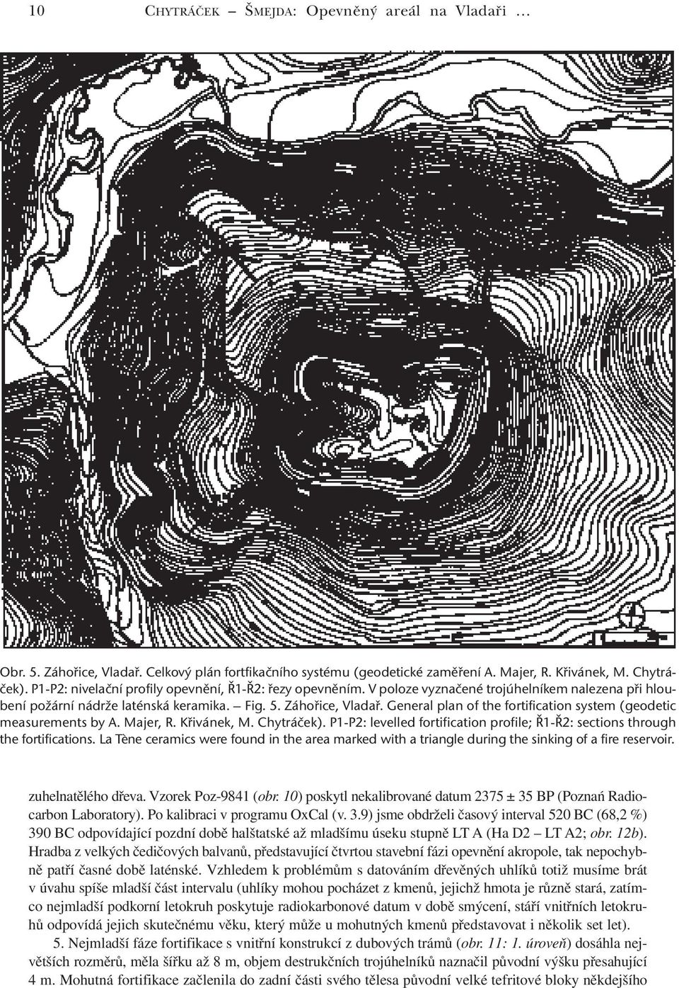 General plan of the fortification system (geodetic measurements by A. Majer, R. Křivánek, M. Chytráček). P1-P2: levelled fortification profile; Ř1-Ř2: sections through the fortifications.