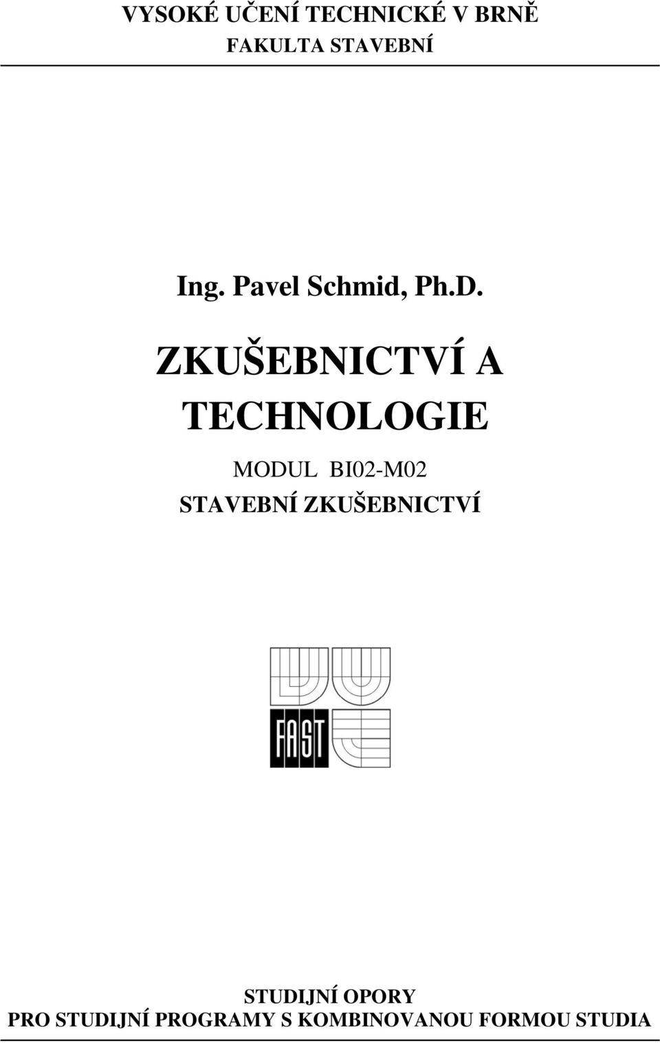 ZKUŠEBNICTVÍ A TECHNOLOGIE MODUL BI02-M02 STAVEBNÍ