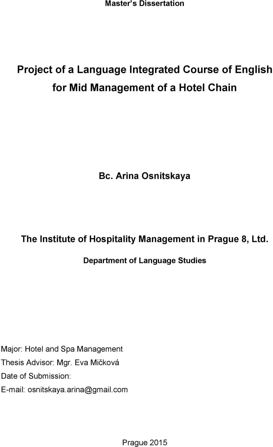 Arina Osnitskaya The Institute of Hospitality Management in Prague 8, Ltd.