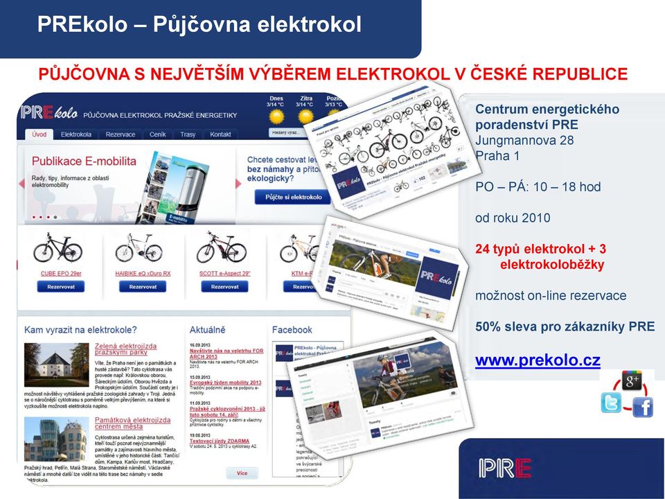 Praha 1 PO PÁ: 10 18 hod od roku 2010 24 typů elektrokol + 3