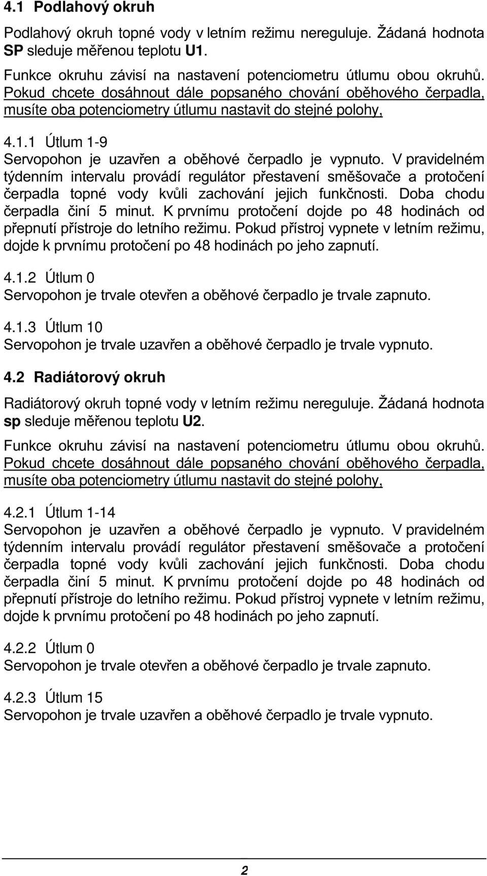 1 Útlum 1-9 6HUYRSRKRQ MH X]DYHQ D REKRYp þhusdgor MH Y\SQXWR 9 pravidelném WêGHQQtP LQWHUYDOX SURYiGt UHJXOiWRU SHVWDYHQt VPãRYDþH D SURWRþHQt þhusdgod WRSQp YRG\ NY$OL ]DFKRYiQt MHMLFK IXQNþQRVWL