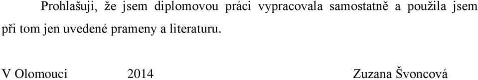 jsem při tom jen uvedené prameny a