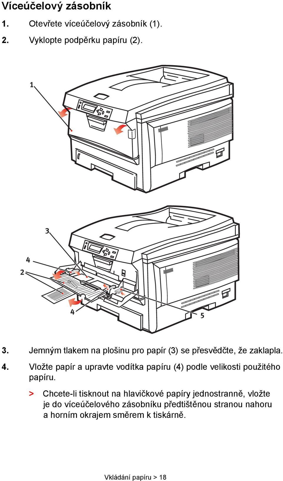 Vložte papír a upravte vodítka papíru (4) podle velikosti použitého papíru.