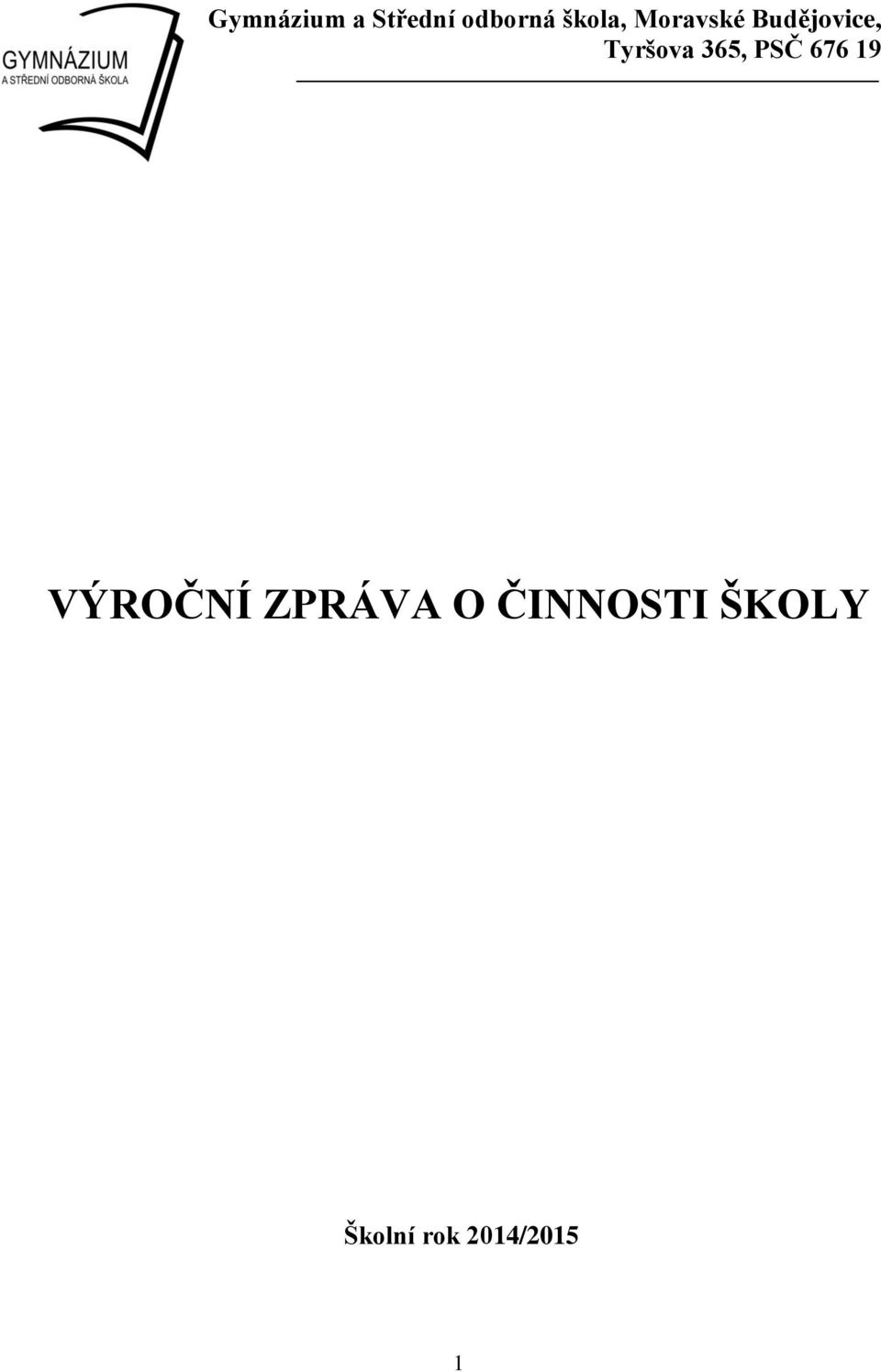 Tyršova 365, PSČ 676 19 VÝROČNÍ