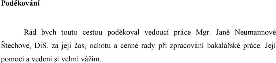 za její čas, ochotu a cenné rady při zpracování