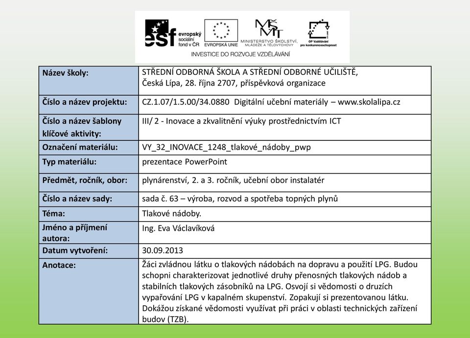 cz III/ 2 - Inovace a zkvalitnění výuky prostřednictvím ICT VY_32_INOVACE_1248_tlakové_nádoby_pwp prezentace PowerPoint plynárenství, 2. a 3.