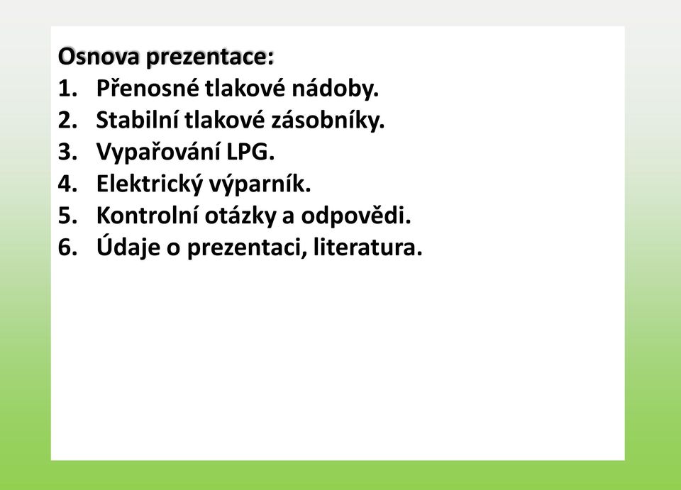 Vypařování LPG. 4. Elektrický výparník. 5.