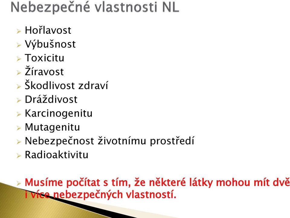 životnímu prostředí Radioaktivitu Musíme počítat s tím,