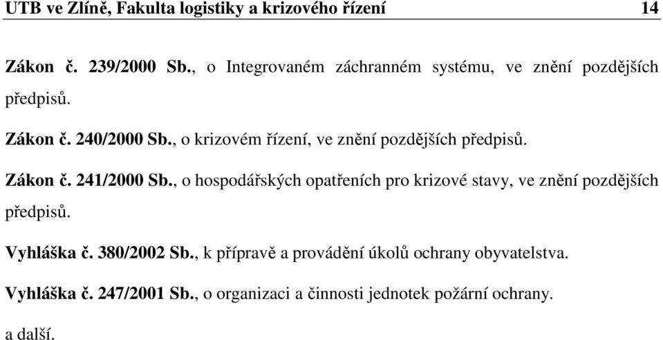 , o krizovém řízení, ve znění pozdějších předpisů. Zákon č. 241/2000 Sb.