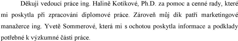 Zároveň můj dík patří marketingové manažerce ing.