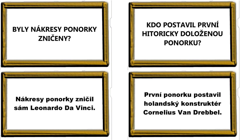 Nákresy ponorky zničil sám Leonardo Da Vinci.