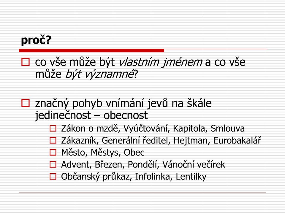 Vyúčtování, Kapitola, Smlouva Zákazník, Generální ředitel, Hejtman,