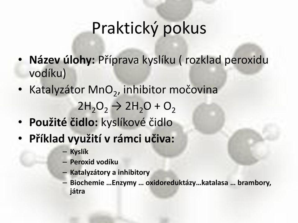 kyslíkové čidlo Příklad využití v rámci učiva: Kyslík Peroxid vodíku