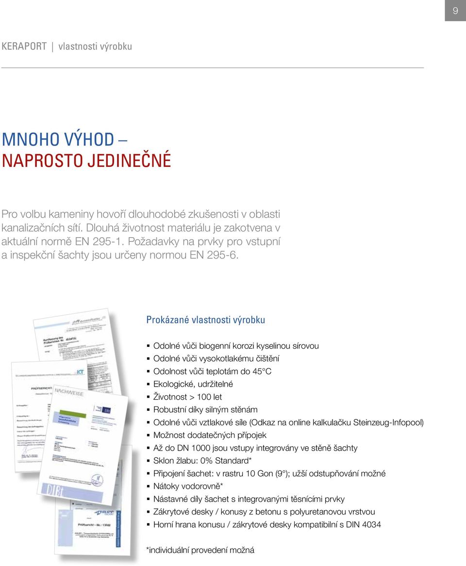 . Odolné vůči biogenní korozi kyselinou sírovou.. Odolné vůči vysokotlakému čištění.. Odolnost vůči teplotám do 45 C.. Ekologické, udržitelné.. Životnost > 100 let.. Robustní díky silným stěnám.