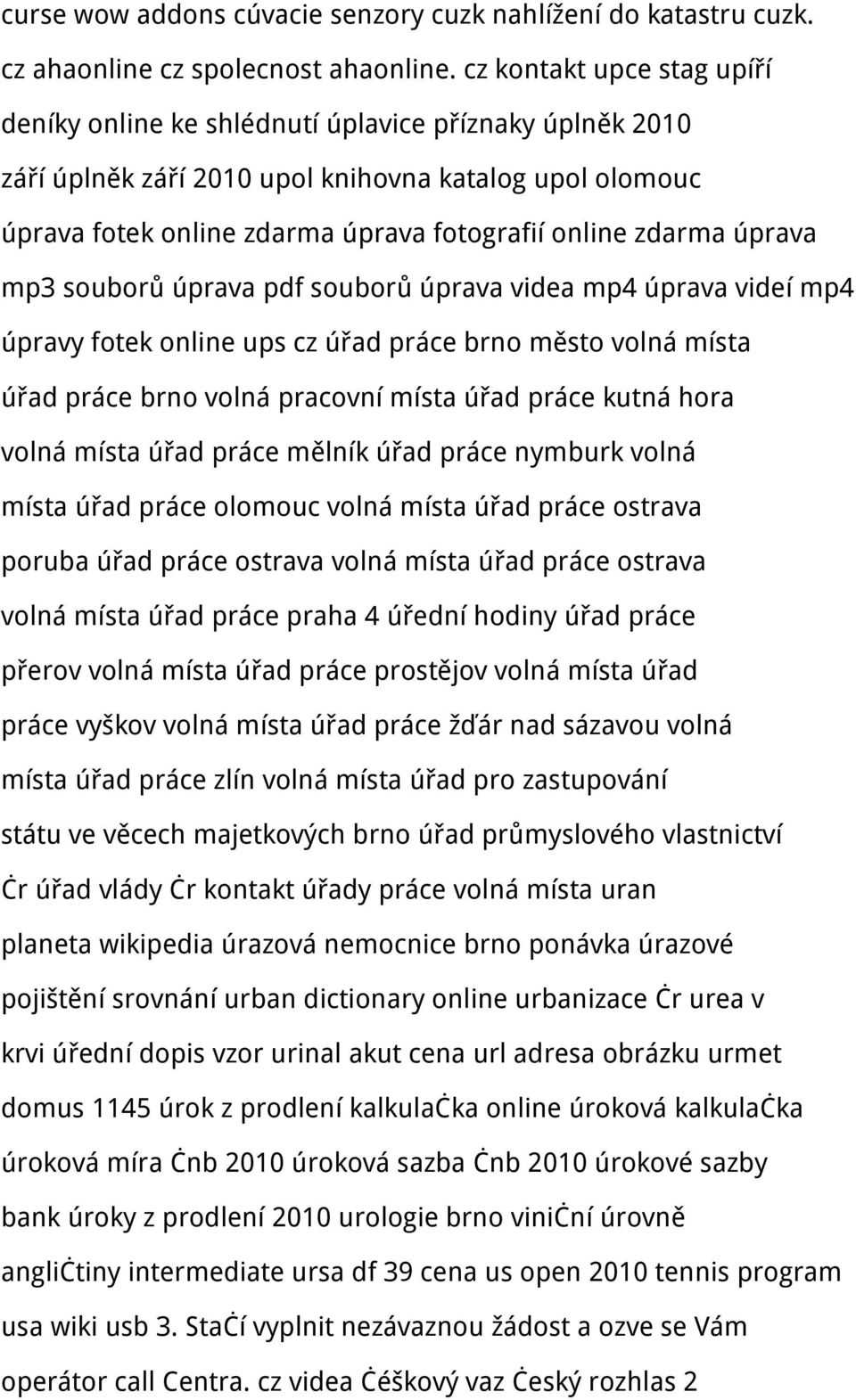 úprava mp3 souborů úprava pdf souborů úprava videa mp4 úprava videí mp4 úpravy fotek online ups cz úřad práce brno město volná místa úřad práce brno volná pracovní místa úřad práce kutná hora volná