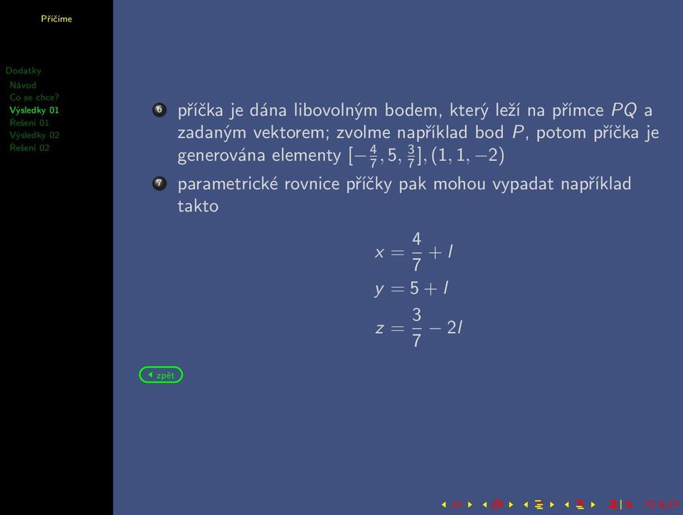 generována elementy [ 4 7, 5, 3 7 ], (1, 1, 2) 7 parametrické