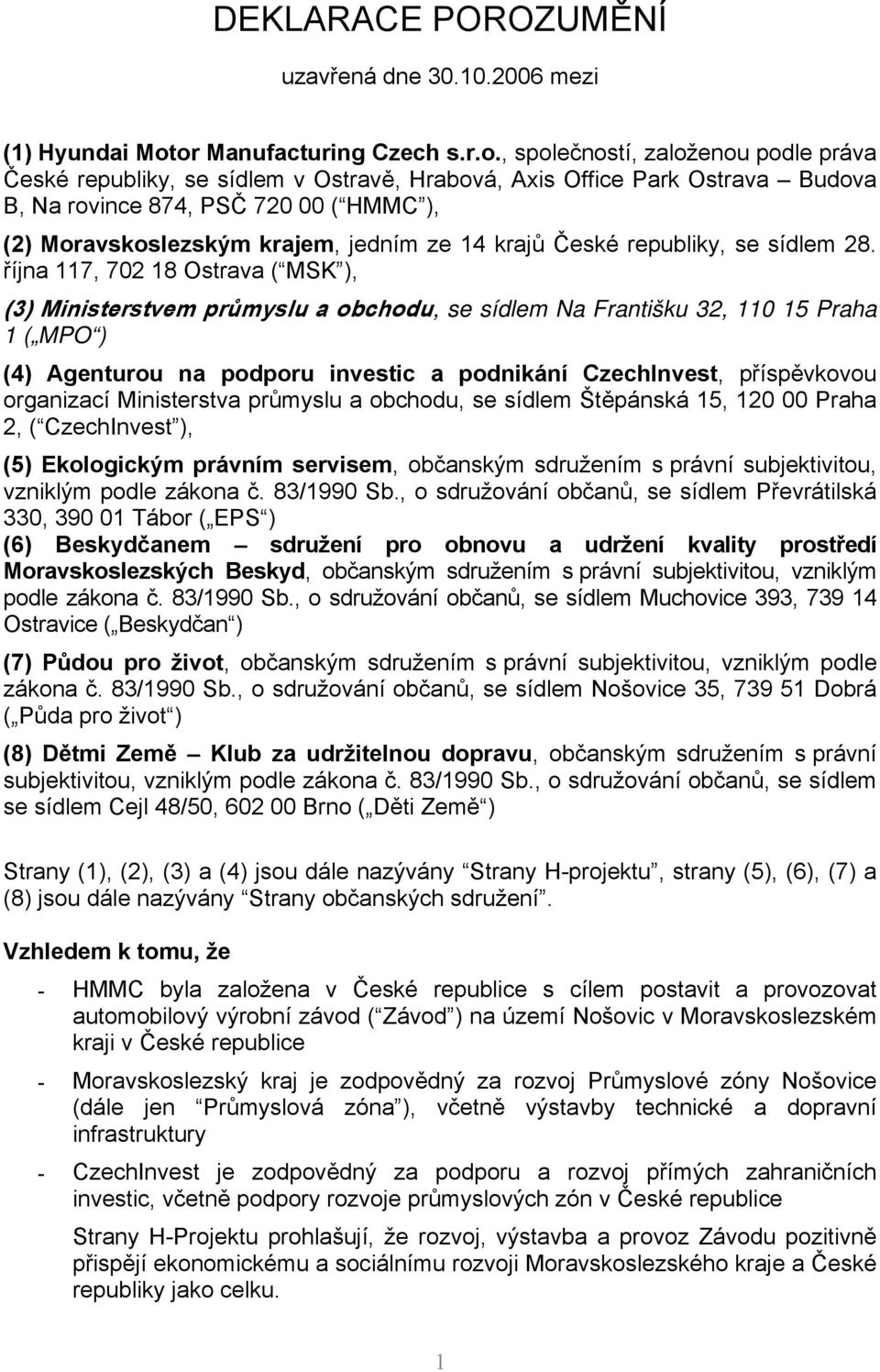 Moravskoslezským krajem, jedním ze 14 krajů České republiky, se sídlem 28.