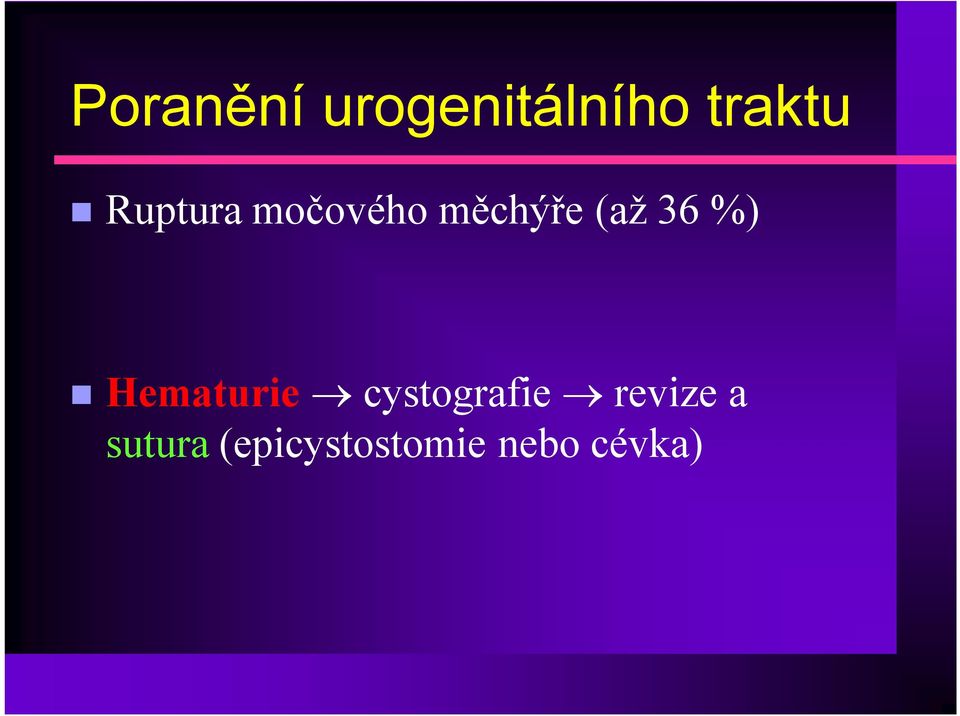 %) Hematurie cystografie revize