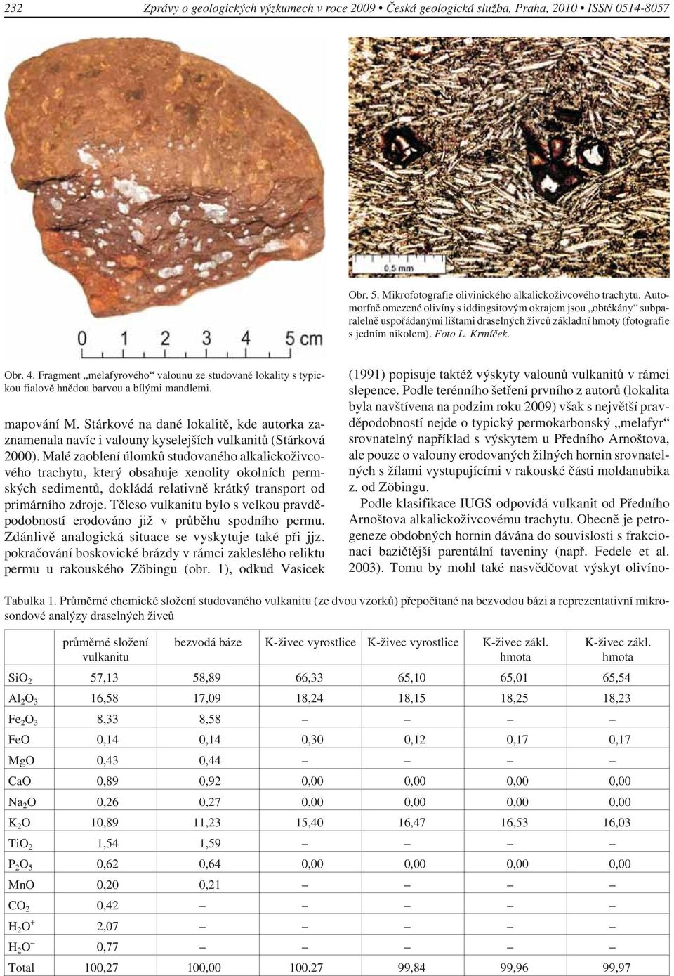 Fragment melafyrového valounu ze studované lokality s typickou fialově hnědou barvou a bílými mandlemi. mapování M.