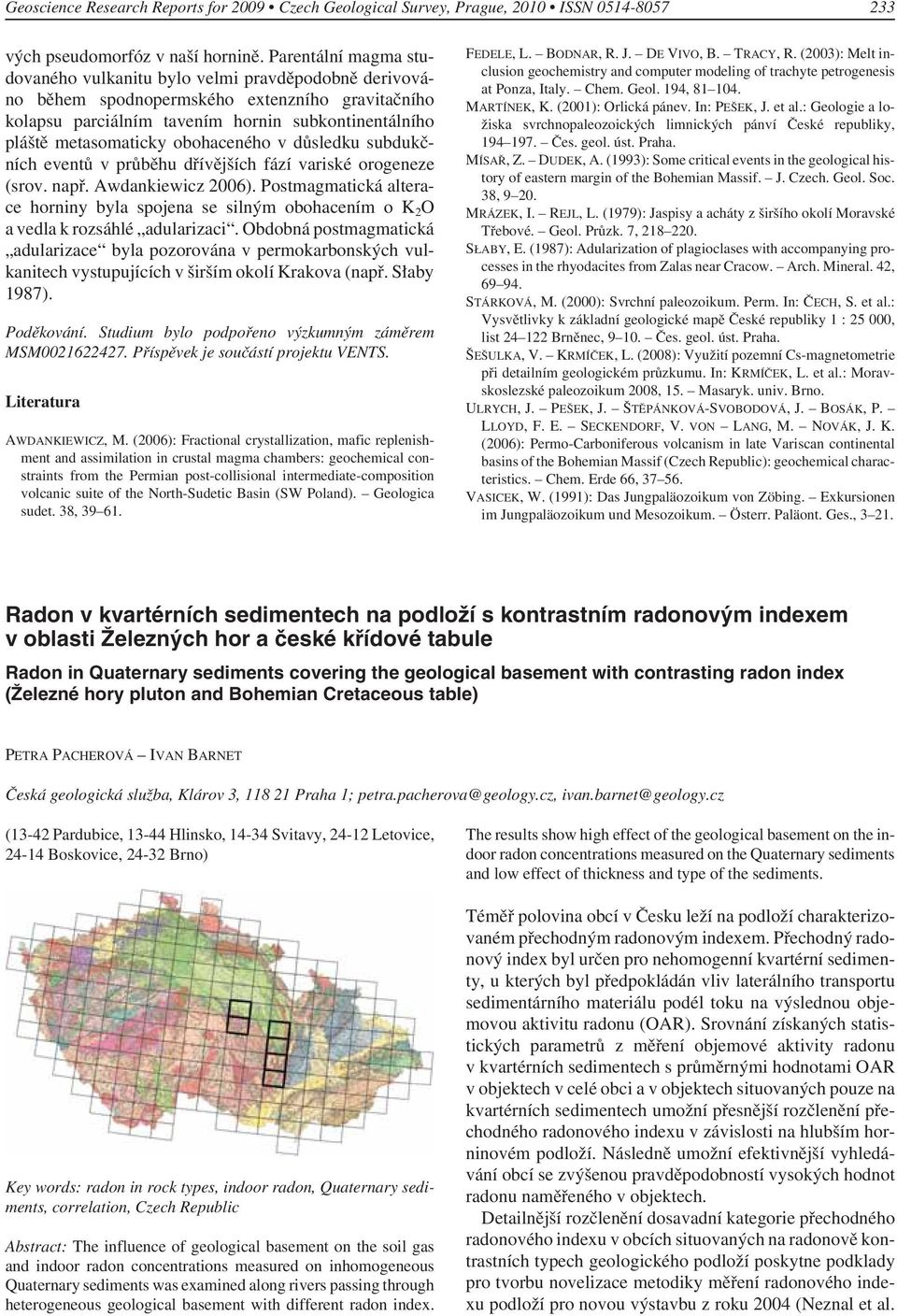 obohaceného v důsledku subdukčních eventů v průběhu dřívějších fází variské orogeneze (srov. např. Awdankiewicz 2006).