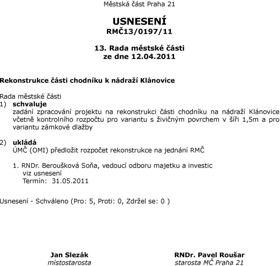 části chodníku na nádraží Klánovice včetně kontrolního rozpočtu pro variantu s živičným povrchem v šíři