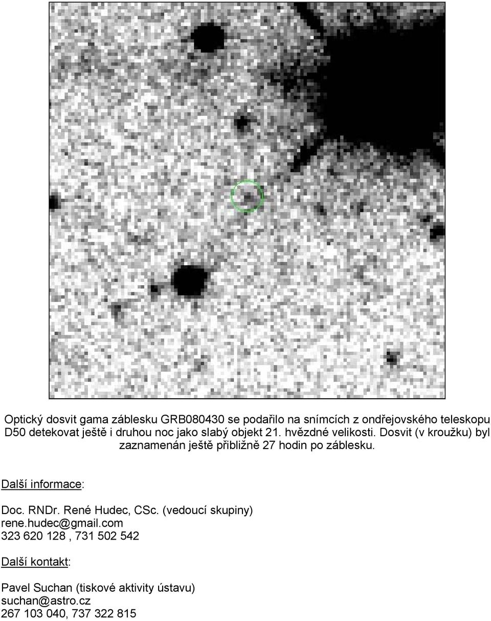 Dosvit (v kroužku) byl zaznamenán ještě přibližně 27 hodin po záblesku. Další informace: Doc. RNDr.