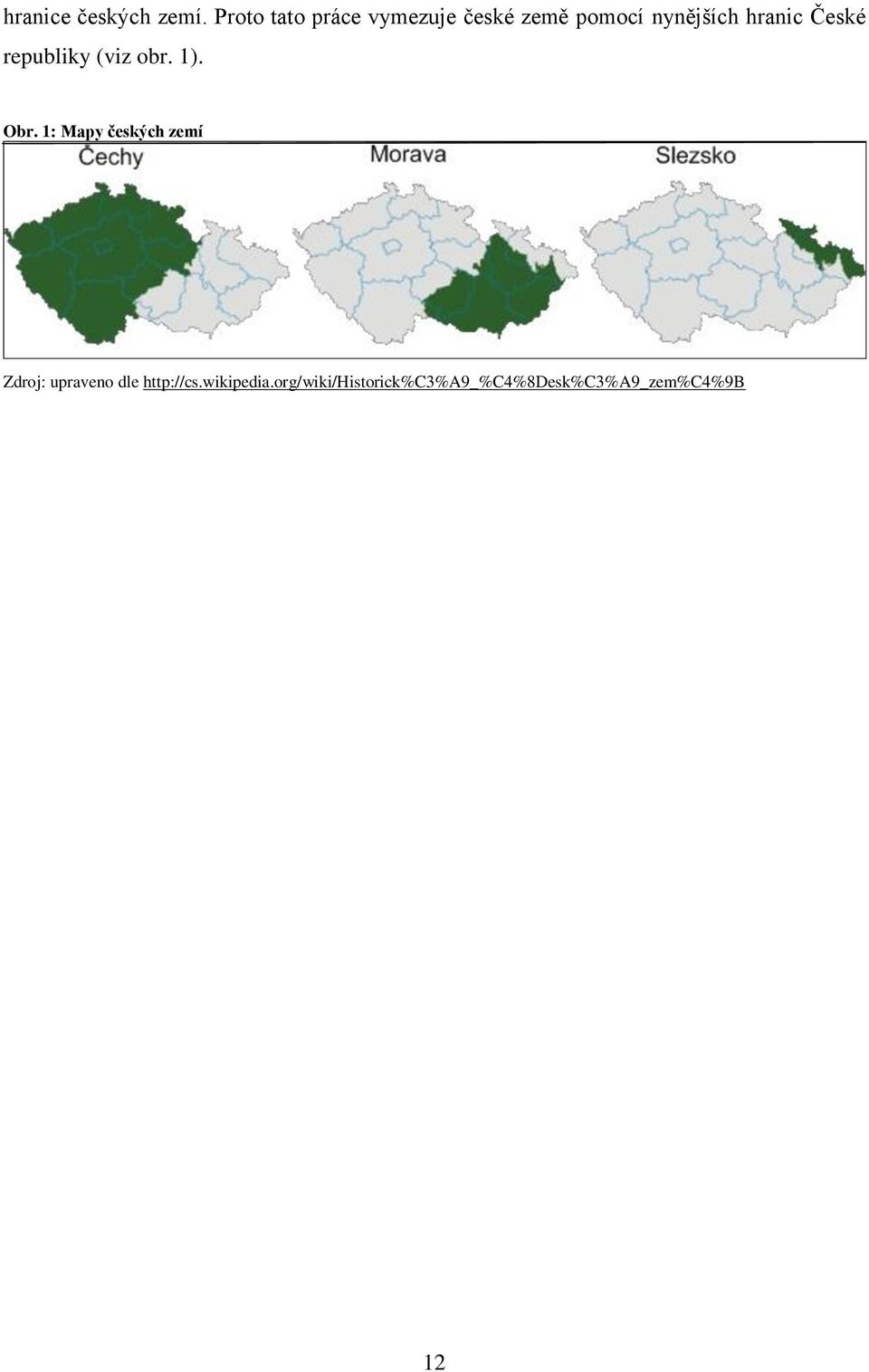 hranic České republiky (viz obr. 1). Obr.