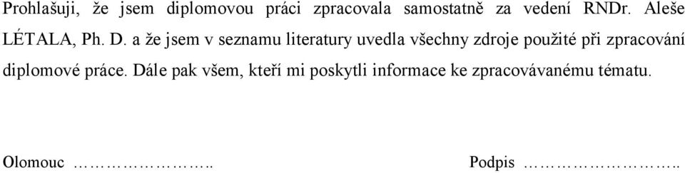 a ţe jsem v seznamu literatury uvedla všechny zdroje pouţité při