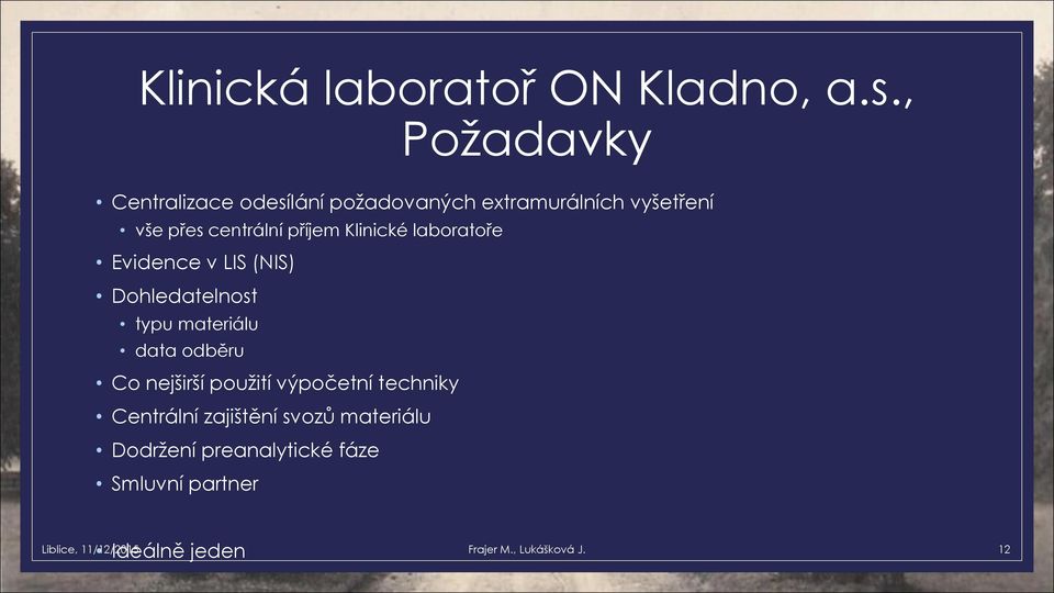 typu materiálu data odběru Co nejširší použití výpočetní techniky Centrální