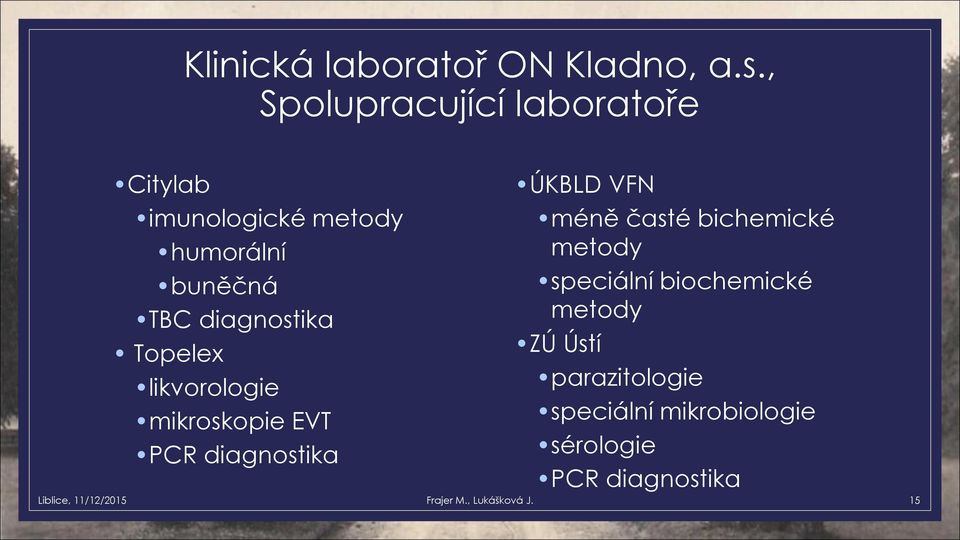 diagnostika ÚKBLD VFN méně časté bichemické metody speciální