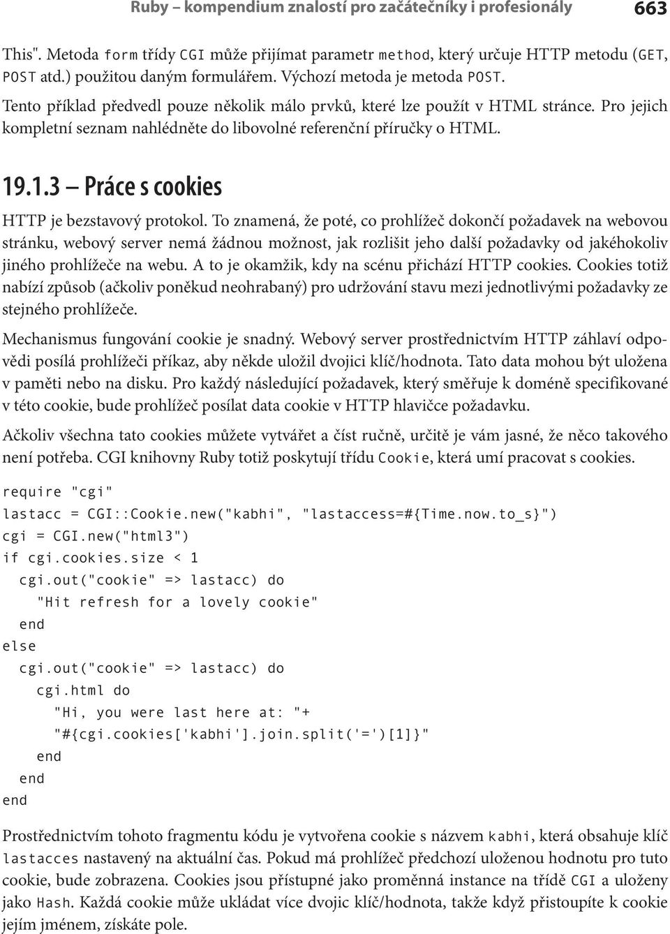 .1.3 Práce s cookies HTTP je bezstavový protokol.