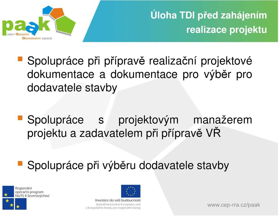 výběr pro dodavatele stavby Spolupráce s projektovým manažerem