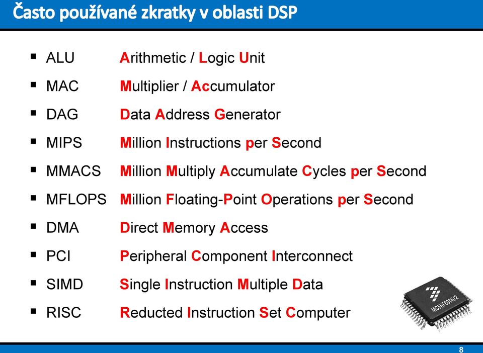 Accumulate Cycles per Second Million Floating-Point Operations per Second Direct Memory